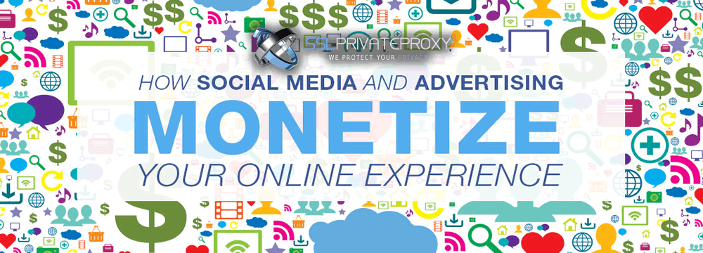 How Social Media Private Proxies can Help Monetize Your Online Experience | SSL Private Proxy