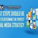 4 Social Media Strategy Steps where private proxies can help you