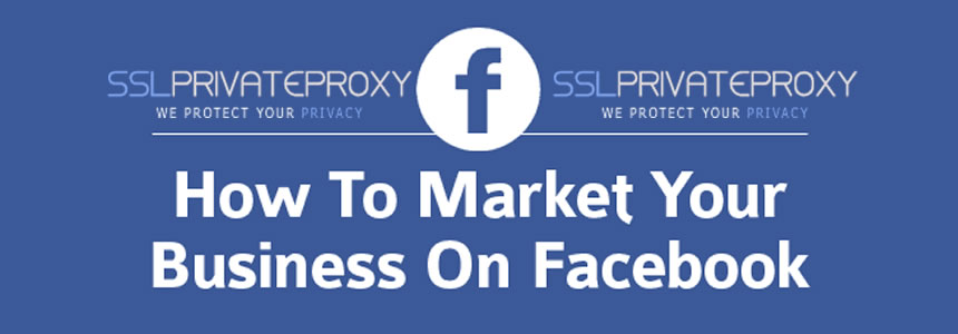 how to market your business on facebook with private proxies