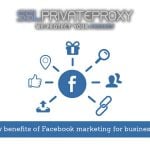 5 benefits using facebook private proxies
