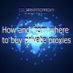 How and from Where to Buy Proxies
