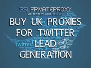 buy uk private proxies to generate twitter leads