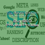 buy seo private proxies from sslprivateproxy