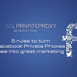 5 rules to use Facebook private proxies