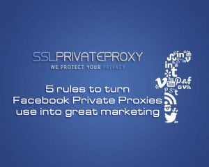 5 rules to use Facebook private proxies