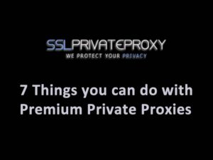 7-things-you-can-do-with-premium-private-proxies