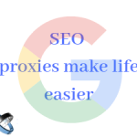 3 things SEO proxies can do to make life easier