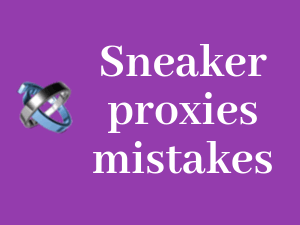 5-Sneaker-proxies-mistakes-that-cost-you-money