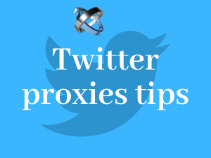 5-Twitter-proxies-tips-you-need-to-learn-now