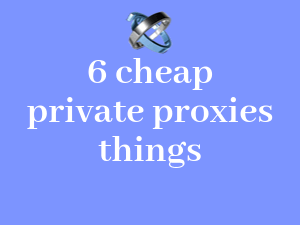 6-Things-that-happens-when-using-cheap-private-proxies