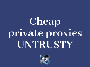 Cheap-private-proxies-and-their-untrusty-world