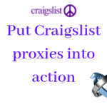 Five steps for putting Craigslist proxies into action