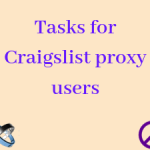 Tasks of a Craigslist proxy user