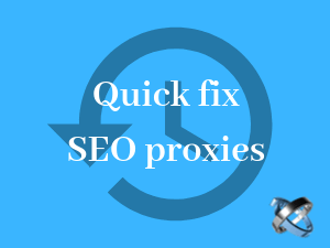 Using-SEO-proxies-as-a-quick-fix