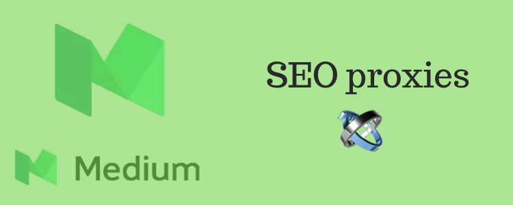 seo-proxies-for-medium