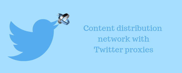 twitter-proxies-for-content-distribution